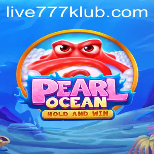 Discover the Exciting World of PearlOcean: A LIVE777 Gaming Experience